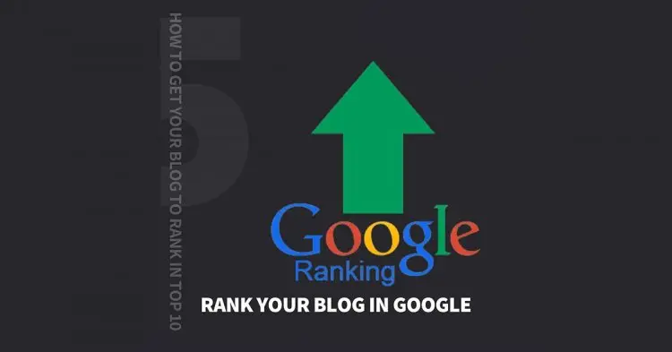 Do You Know How To Rank A Blog In Google’s Top 10 Search Results