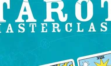 Tarot Masterclass - Beginner to Intermediate