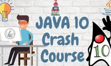 JAVA 10 New Features - Crash Course