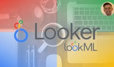 Looker - Complete Guide to Google Looker - LookML Developer