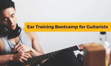 Ear Training Bootcamp for Guitar Players